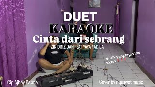 Download lagu CINTA DARI SEBERANG-KARAOKE DUET-(zinidin zidan feat yaya nadila) mp3