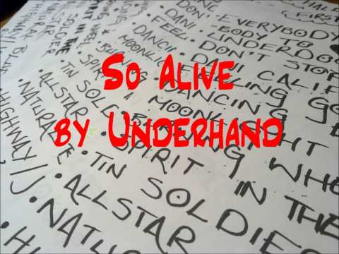 So Alive - Underhand