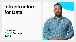 Synology Cloud Engage 2022 - Infrastructure for Data