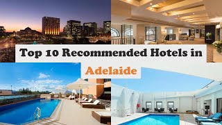 Top 10 Recommended Hotels In Adelaide | Top 10 Best 5 Star Hotels In Adelaide