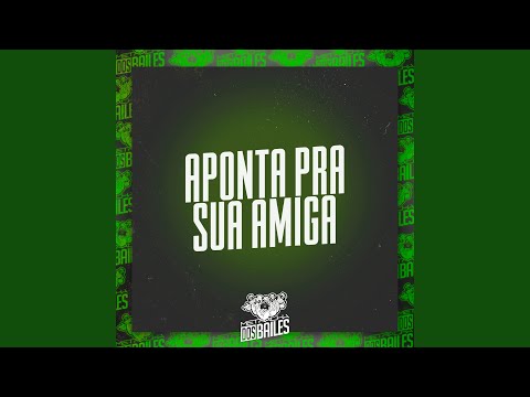 Aponta pra Sua Amiga