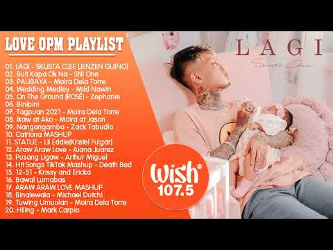 LAGI, Buti Kapa Ok Na, PAUBAYA ✨ BEST OF WISH 107 5 SONGS PLAYLIST 2021 – NEW OPM LOVE SONGS