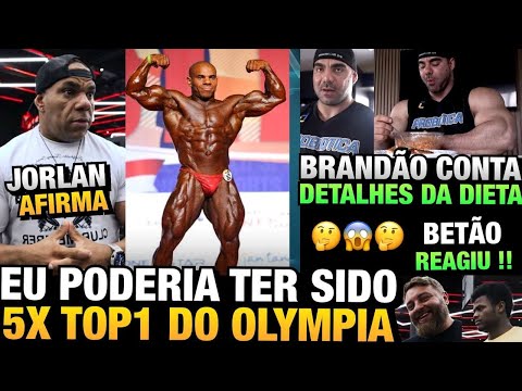 JORLAN DIZ QUE SERIA 5 VEZES TOP1 OLYMPIA SE TIVESSE O BETÃO NO INICIO DA CARREIRA- DIETA DO BRANDÃO