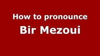 How to pronounce Bir Mezoui