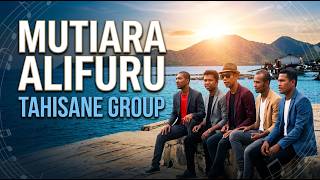 Download lagu MUTIARA ALIFURU // TAHISANE GROUP mp3