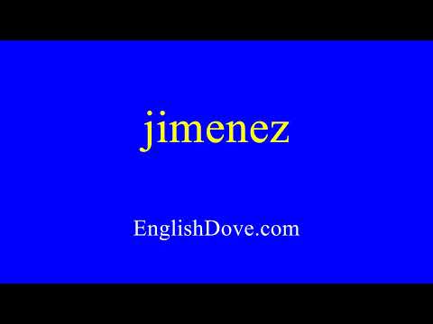 How to pronounce jimenez in American English