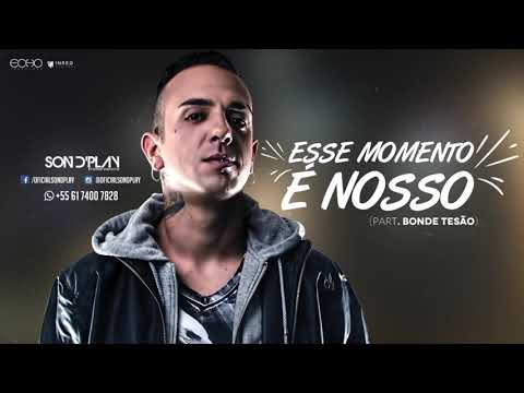 Chacall Sondplay - Esse Momento É Nosso part. Bonde Tesão