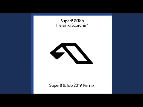 Helsinki Scorchin' (Super8 & Tab 2019 Remix)