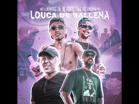 Louca De Ballena  -  Mc Lukinhas Lm, Jm, Vulgo Peh, Mc Magrin Fp (Prod. Devyl, MK, CalebeMK)