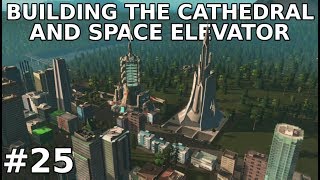 BUILDING THE CATHEDRAL AND SPACE ELEVATOR | Season 6 | Cities: Skylines - Xbox One #25