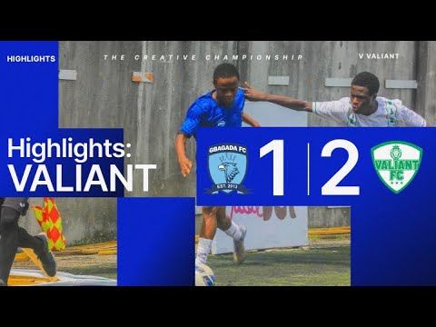 MATCH HIGHLIGHTS: GBAGADA 1 - 2 VALIANT