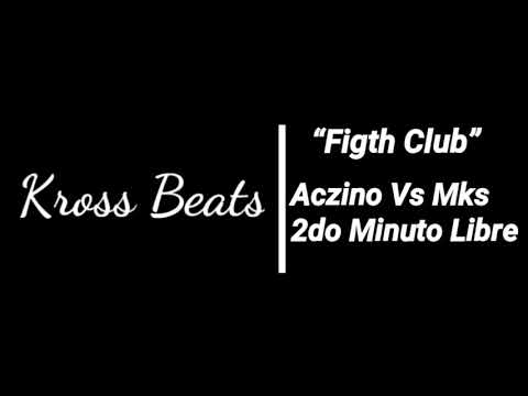 KrossBeats - Fight Club /Aczino vs Mks 2do Minuto Libre:Con Cortes