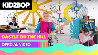 KIDZ BOP Kids - Castle On The Hill (Official Music Video) [KIDZ BOP 2018]