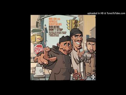 BREATHE DON'T STOP / MR. ON VS. JUNGLE BROTHERS