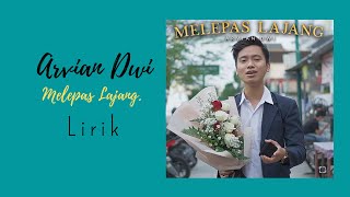Download lagu ARVIAN DWI FT. TRI SUAKA - MELEPAS LAJANG ( MUSIC LIRIK) mp3