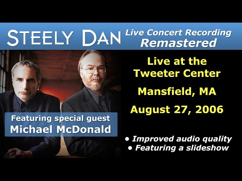 Steely Dan 2006-08-27 Mansfield, MA w/Michael McDonald | Remastered Full Concert