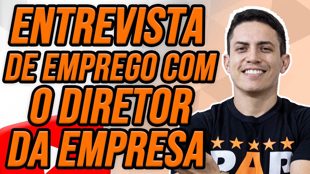 ENTREVISTA DE EMPREGO COM CEO – COMO PASSAR NA ENTREVISTA COM O DIRETOR DA EMPRESA