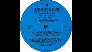 Down From The Ghetto - The Reason (JJ's Real Deal Mix)