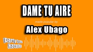 Alex Ubago - Dame Tu Aire (Versión Karaoke)