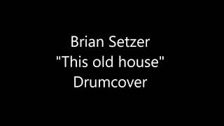 Brian Setzer - This old house Drumcover Thorsten Pabst