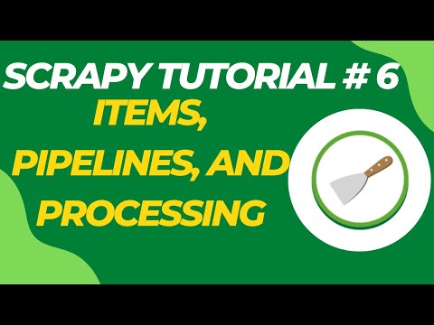 Items, Pipelines and Processing - Scrapy Tutorial Series Part#6