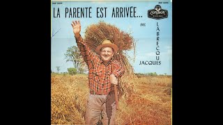 La parenté est arrivée avec Jacques Labrecque (album complet)