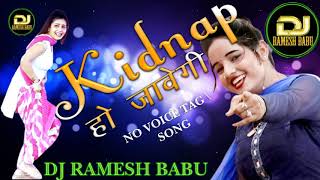 Download lagu Kidnap Ho Javegi Hariyanvi Dj Song By Ramesh Babu mp3