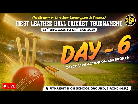 LATE SHRI LAKSHMIKANT SHARMA LEATHER BALL TOURANMEANT || DAY 6