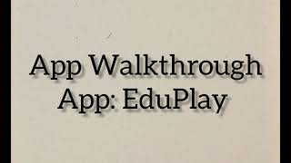 EduPlay App Walkthrough | AliaBazeel | CC | Yr1 | 2023-'24