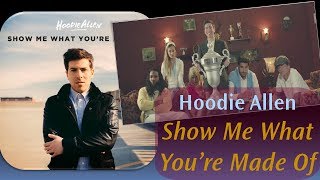 Hoodie Allen - Show Me What You&#39;re Made Of (Lyrics)