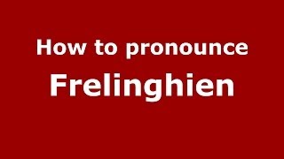 How to pronounce Frelinghien