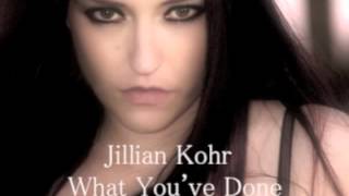 Jillian Kohr ~ What You&#39;ve Done