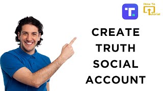 How to Create Truth Social Account? (Best Method)