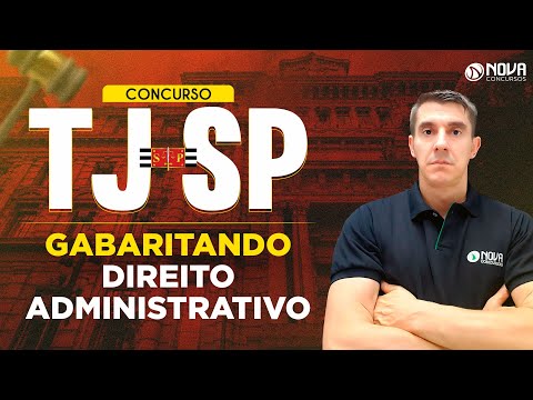 Concurso TJ SP Escrevente 2023: Gabaritando Direito Administrativo