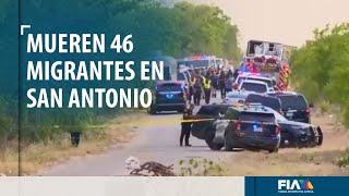 Tragedia de migrantes: 46 muertos al interior de tráiler en San Antonio Texas