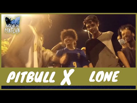 PITBULL X LONE | FINAL | BATALHA DA MATILHA | EDIÇÃO 20