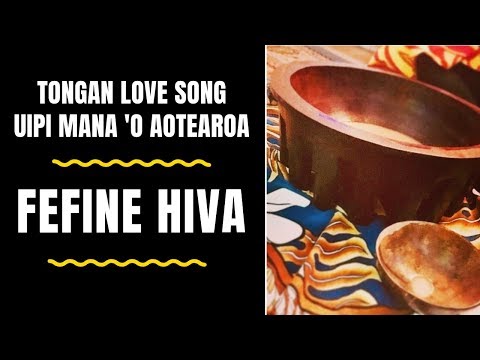 Tongan Folk (Love)  Song -  FEFINE HIVA (Tame'a Papa) -  Uipi Mana 'o Aotearoa