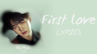 BTS Suga - &#39;First Love&#39; [Han|Rom|Eng lyrics] [FULL Version]