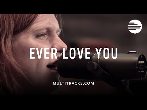 Leeland - Ever Love You (MultiTracks Session)