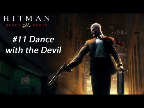 Hitman: Blood Money - Mission 11: Dance with the Devil (Guide/Walkthrough)