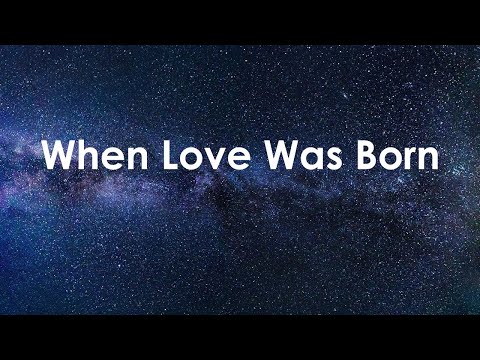 When Love Was Born