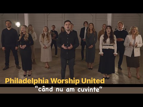 Philadelphia Worship United: "Cand nu am cuvinte" #cantaricrestine2025 #Laudăși￼Închinare ￼￼ #muzica