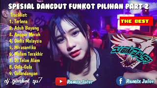 Download lagu DUGEM FULL DANGDUT FUNKOT SPESIAL PART 2 mp3