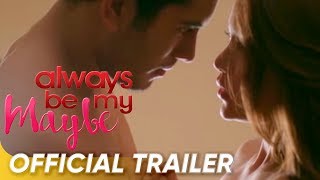 Always Be My Maybe Official Trailer | Gerald Anderson, Arci Muñoz | 'Always Be My Maybe'