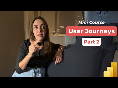 Power BI User Journeys: Unlock Deeper Insights in Part 2 Power BI User Journeys: Unlock Deeper Insights in Part 2