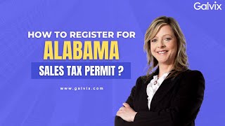 Alabama Sales Tax Registration Step-by-Step Guide | Galvix