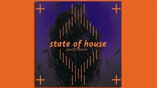 State of House - Pacific Dance