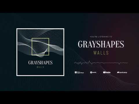 GRAYSHAPES - Walls (Official Audio)