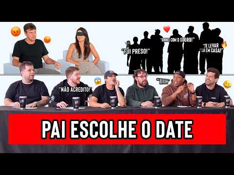 PAI ESCOLHE DATE DA FILHA