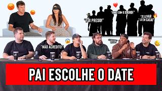 PAI ESCOLHE DATE DA FILHA